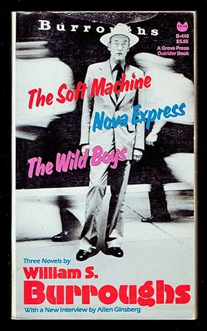 Image du vendeur pour The Soft Machine; Nova Express; The Wild Boys; Three Novels by William S. Burroughs mis en vente par Bookworks