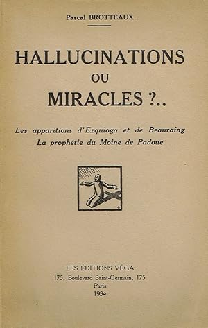 Bild des Verkufers fr Hallucinations ou miracles ?. Les apparitions d'Ezquioga et de Beauraing. La prophtie du Moine de Padoue zum Verkauf von La Fontaine d'Arthuse