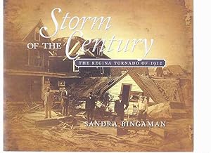 Image du vendeur pour Storm of the Century: The Regina Tornado of 1912 ( Saskatchewan History ) mis en vente par Leonard Shoup