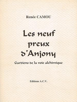 Seller image for Les neuf Preux d'Anjony, gardiens de la voie alchimique for sale by La Fontaine d'Arthuse