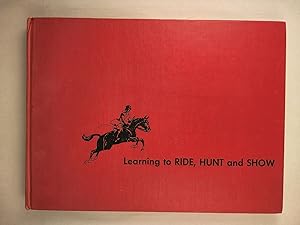 Imagen del vendedor de Learning To Ride, Hunt, and Show a la venta por WellRead Books A.B.A.A.
