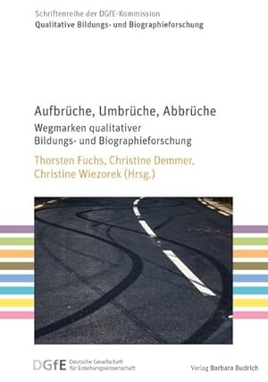 Bild des Verkufers fr Aufbrche, Umbrche, Abbrche : Wegmarken qualitativer Bildungs- und Biographieforschung zum Verkauf von AHA-BUCH GmbH