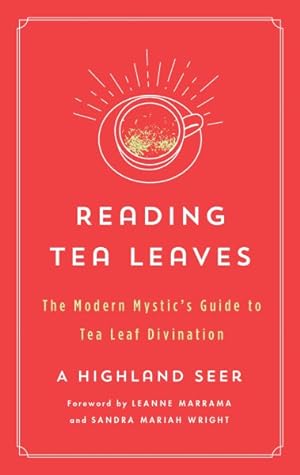 Image du vendeur pour Reading Tea Leaves : The Modern Mystic's Guide to Tea Leaf Divination mis en vente par GreatBookPrices