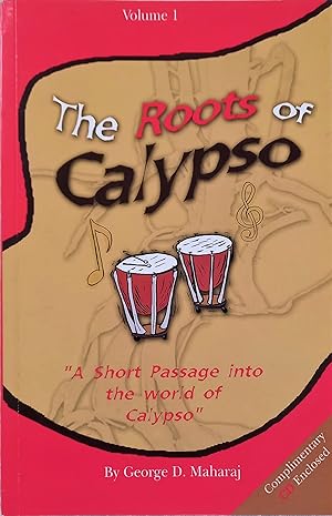 The Roots of Calypso: A Short Passage into the World Of Calypso Volume 1
