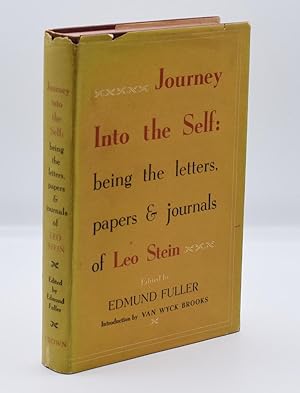 JOURNEY INTO THE SELF: Being the Letters, Papers & Journals of Leo Stein