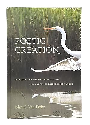 Poetic Creation: Language and the Unsayable in the Late Poetry of Robert Penn Warren