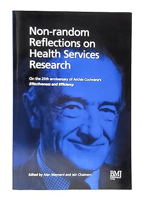 Imagen del vendedor de Non-random Reflections on Health Services Research: On the 25th Anniversary of Archie Cochrane's Effectiveness and Efficiency a la venta por Underground Books, ABAA