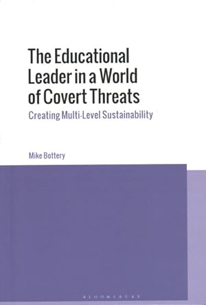 Bild des Verkufers fr Educational Leader in a World of Covert Threats : Creating Multi-level Sustainability zum Verkauf von GreatBookPrices