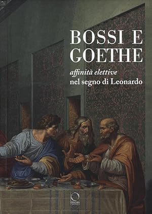 Immagine del venditore per Bossi e Goethe: Affinit Elettive nel Segno di Leonardo venduto da Libro Co. Italia Srl
