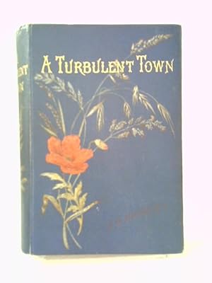 Imagen del vendedor de A Turbulent Town or The Story of the Arteveldts a la venta por World of Rare Books