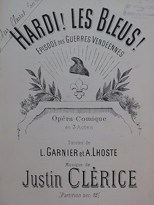 CLÉRICE Justin Hardi ! Les Bleus ! Opéra Chant Piano ca1900