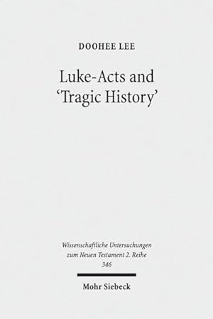 Seller image for Luke-Acts and 'Tragic History' for sale by GreatBookPrices