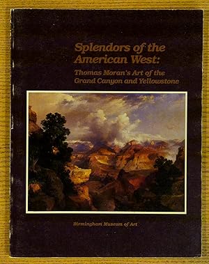 Bild des Verkufers fr Splendors of the American West: Thomas Moran's Art of the Grand Canyon and Yellowstone zum Verkauf von Pistil Books Online, IOBA