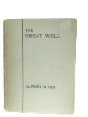 Seller image for The Great Well, A Play in Four Acts for sale by World of Rare Books