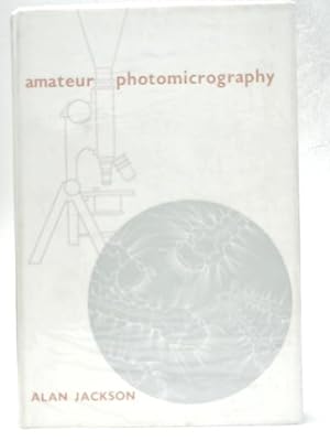 Bild des Verkufers fr Amateur Photomicrography with Simple Apparatus zum Verkauf von World of Rare Books