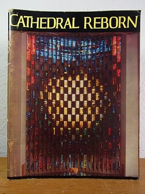 Imagen del vendedor de Cathedral Reborn. Coventry Cathedral. A Souvenir Publication to commemorate the Reconstruction and Consecration of the Cathedral Church of St. Michael, Coventry a la venta por Antiquariat Weber