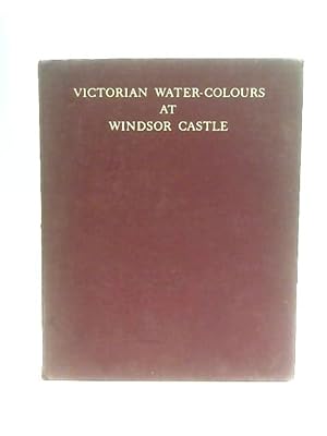 Image du vendeur pour Victorian Water-Colours At Windsor Castle mis en vente par World of Rare Books
