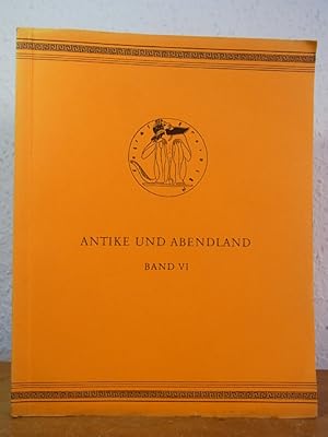 Imagen del vendedor de Antike und Abendland. Beitrge zum Verstndnis der Griechen und Rmer und ihres Nachlebens. Band VI a la venta por Antiquariat Weber