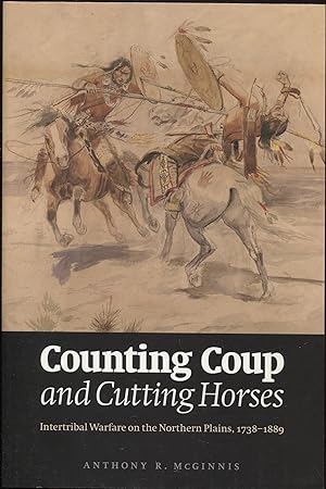 Counting Coup and Cutting Horses: Intertribal Warfare on the Northern Plains, 1738-1889