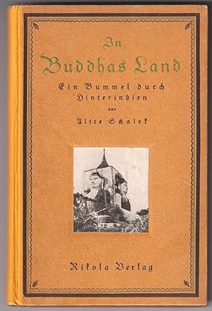 Imagen del vendedor de In Buddhas Land. Ein Bummel durch Hinterindien. a la venta por Antiquariat Burgverlag