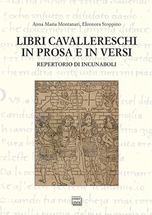 Image du vendeur pour Libri cavallereschi in prosa e in versi. Repertorio di incunaboli. mis en vente par FIRENZELIBRI SRL