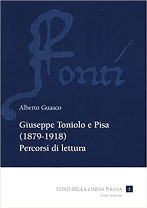 Seller image for Giuseppe Toniolo e Pisa (1879-1918). Percorsi di lettura. for sale by FIRENZELIBRI SRL