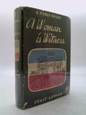 Bild des Verkufers fr A Woman is Witness a Paris Diary By Ernst Lothar zum Verkauf von ThriftBooksVintage