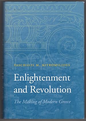 Enlightenment and Revolution: The Making of Modern Greece