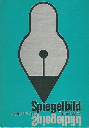 Seller image for Spiegelbild. Autorenkreis "Ruhr-Mark" for sale by Lewitz Antiquariat