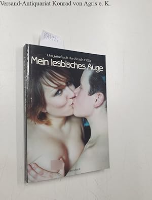 Seller image for Mein lesbisches Auge 3 , Das Jahrbuch der Erotik XVIIa Mein heimliches Auge special for sale by Versand-Antiquariat Konrad von Agris e.K.
