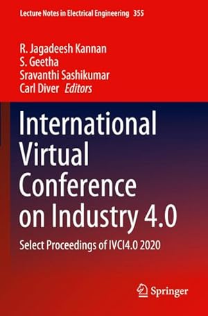 Bild des Verkufers fr International Virtual Conference on Industry 4.0 : Select Proceedings of IVCI4.0 2020 zum Verkauf von AHA-BUCH GmbH