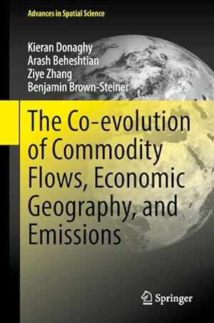 Bild des Verkufers fr The Co-evolution of Commodity Flows, Economic Geography, and Emissions zum Verkauf von AHA-BUCH GmbH