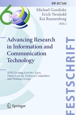 Bild des Verkufers fr Advancing Research in Information and Communication Technology : IFIP's Exciting First 60+ Years, Views from the Technical Committees and Working Groups zum Verkauf von AHA-BUCH GmbH