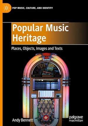 Bild des Verkufers fr Popular Music Heritage : Places, Objects, Images and Texts zum Verkauf von AHA-BUCH GmbH