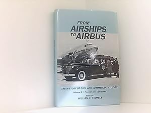 From Airships to Airbus: The History of Civil and Commercial Aviation (From Airships to Airbus: H...