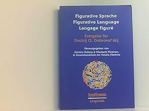 Figurative Sprache Figurative Language Langage figuré: Festgabe für Dmitrij O. Dobrovol'skij (Sta...