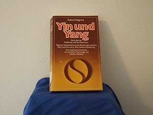 Yin und Yang. Die Kräfte des Weiblichen und Männlichen. Wege zur Neubestimmung der Beziehungen zw...