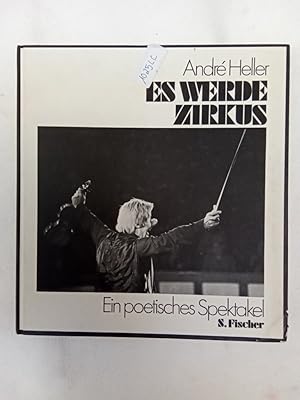 Es werde Zirkus : e. poet. Spektakel. André Heller