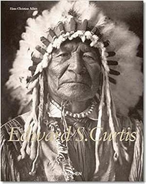 Seller image for Edward Sheriff Curtis : 1868 - 1952. Hans Christian Adam. [Engl. transl. by Malcolm Green. French transl. by Catherine Henry] for sale by Antiquariat im Schloss