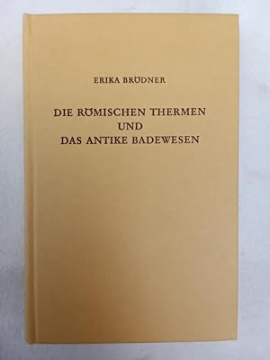 Die Römischen Thermen und das Antike Badewesen Eine kulturhistorische Betrachtung