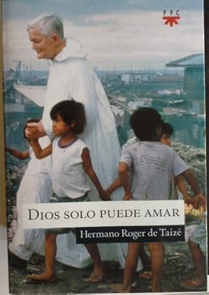 Dios sólo puede amar