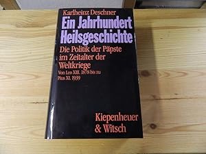 Deschner, Karlheinz: Ein Jahrhundert Heilsgeschichte; Teil: Von Leo XIII. 1878 bis zu Pius XI. 1939