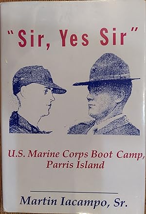 Sir, Yes Sir : U.S. Marine Corps Book Camp, Parris Island