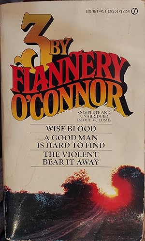 Image du vendeur pour Three by Flannery O'Connor (Wise Blood, A Good Man Is Hard to Find, The Violent Bear it Away) mis en vente par The Book House, Inc.  - St. Louis