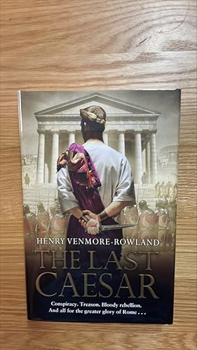 Imagen del vendedor de The Last Caesar. SIgned, lined and dated UK first edition, first printing a la venta por Signed and Delivered Books