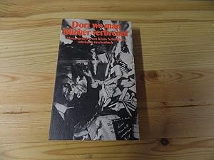 Bild des Verkufers fr Dort wo man Bcher verbrennt : Stimmen d. Betroffenen. hrsg. von Klaus Schffling / Suhrkamp-Taschenbuch ; 905; Teil von: Bibliothek des Brsenvereins des Deutschen Buchhandels e.V. zum Verkauf von Versandantiquariat Schfer