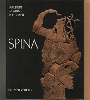 Imagen del vendedor de Spina : Die neuentdeckte Etruskerstadt und d. griechischen Vasen ihrer Grber. Nereo Alfieri ; Paolo Enrico Arias ; Max Hirmer. Aus d. Italien bers. von Werner Cohn. Aufnahmen von Max Hirmer a la venta por Versandantiquariat Sylvia Laue