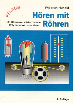 Hören mit Röhren: HiFi-Röhrenverstärker bauen - Röhrenradios restaurieren
