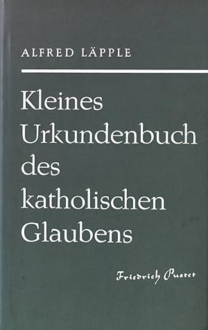 Bild des Verkufers fr Kleines Urkundenbuch des katholischen Glaubens. zum Verkauf von books4less (Versandantiquariat Petra Gros GmbH & Co. KG)