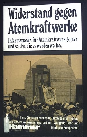 Bild des Verkufers fr Widerstand gegen Atomkraftwerke : Informationen fr Atomkraftwerkgegner u. solche, d. es werden wollen. zum Verkauf von books4less (Versandantiquariat Petra Gros GmbH & Co. KG)